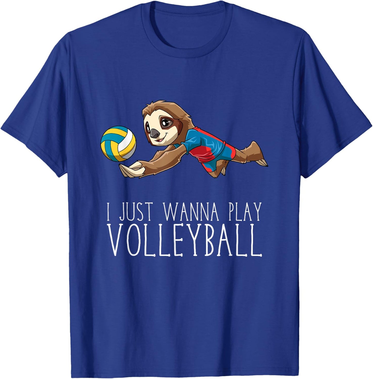 Volleyball Sloth - I just wanna play Volleyball T-Shirt - T-Shirt | Royal