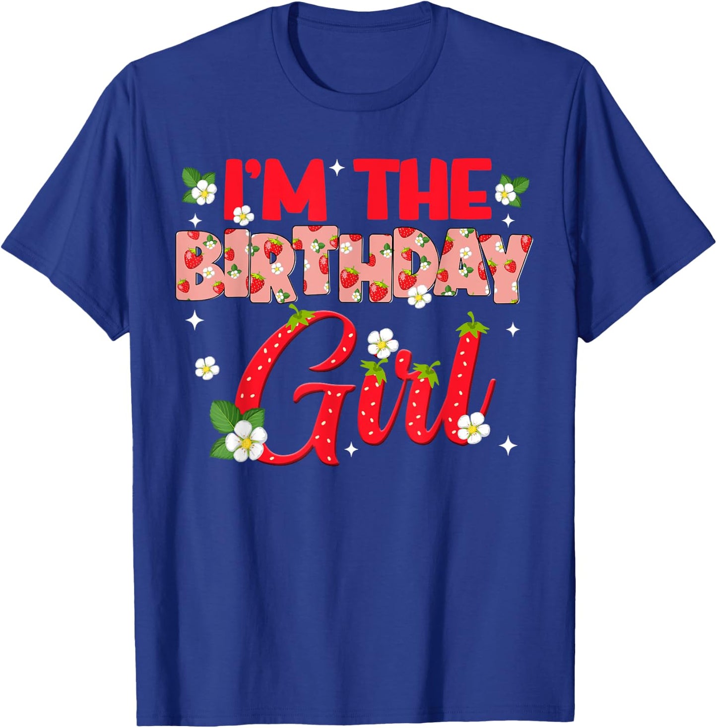 Im The Birthday Girl Strawberry Berry Sweet One Two T-Shirt - T-Shirt | Royal
