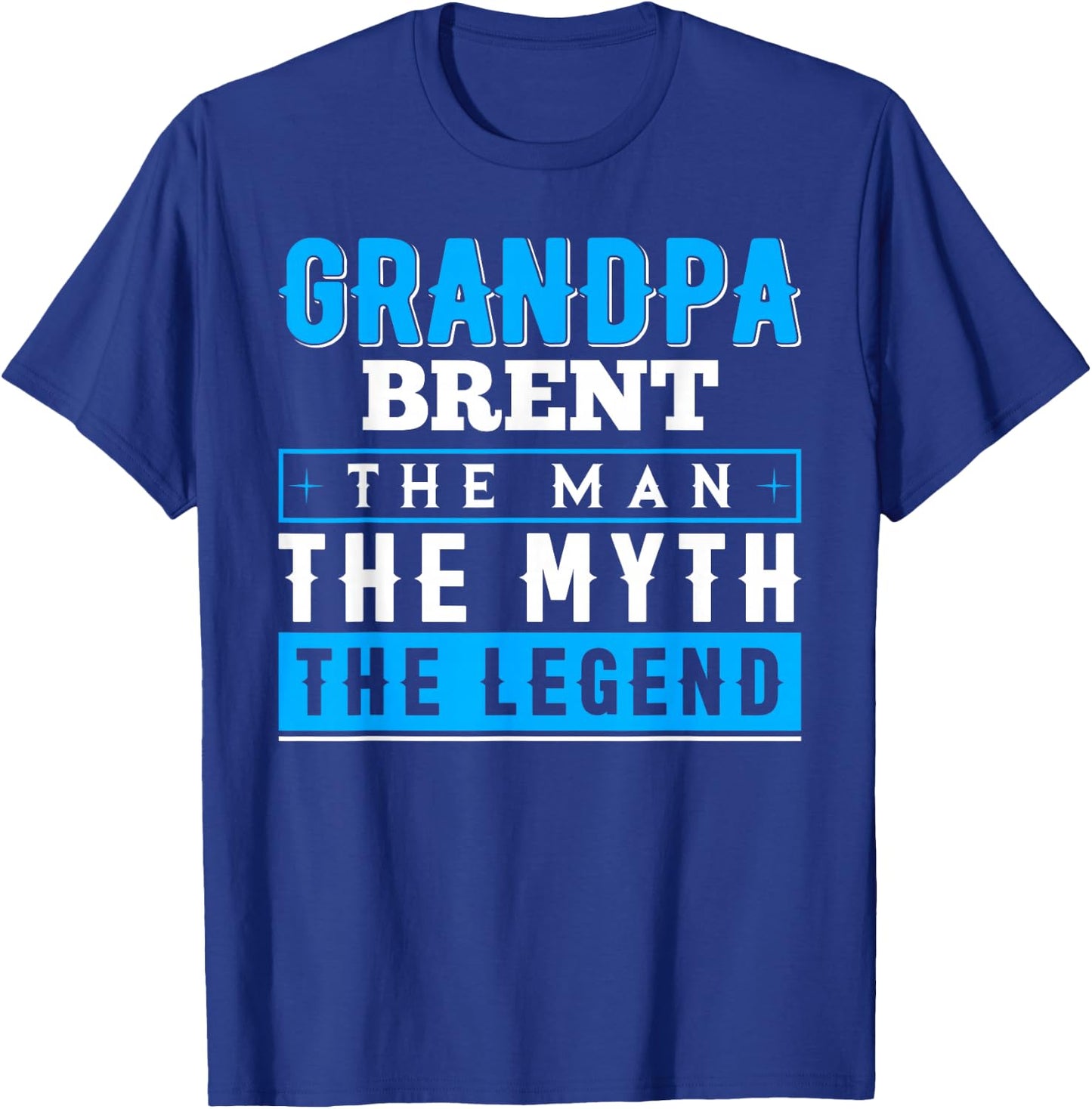 Grandpa Brent The Man The Myth The Legend Shirt Funny T-Shirt - T-Shirt | Royal