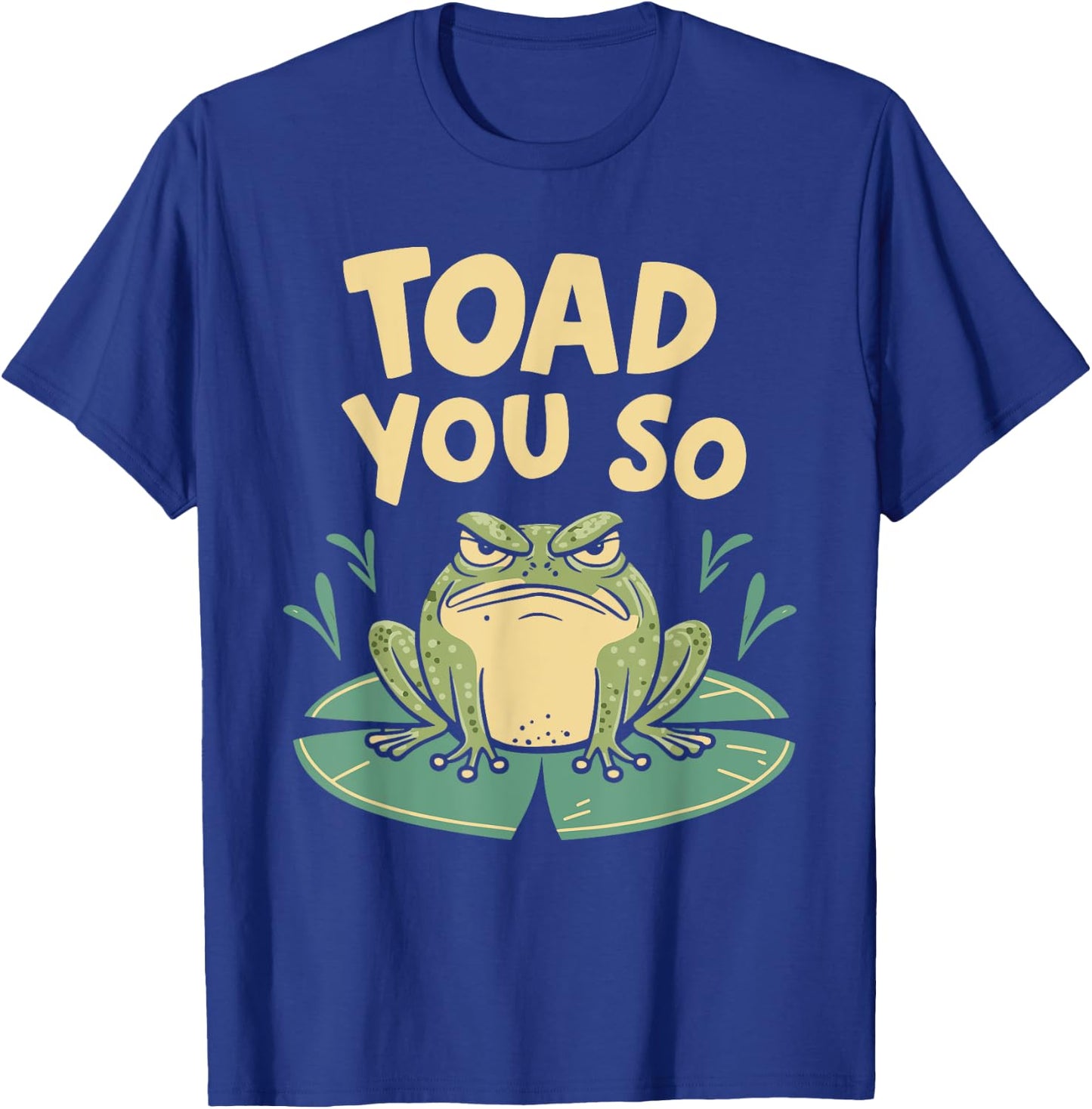 Toad You So T-Shirt - T-Shirt | Royal