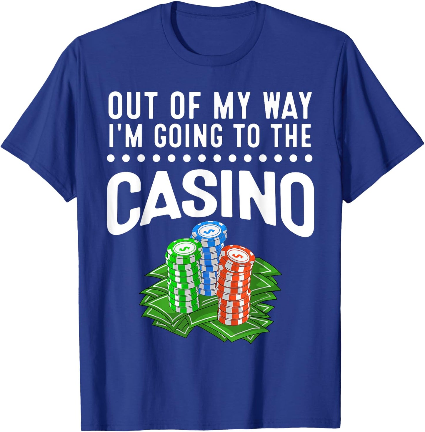 Funny Casino Gift Women Cool Out Of My Way Casino T-Shirt - T-Shirt | Royal