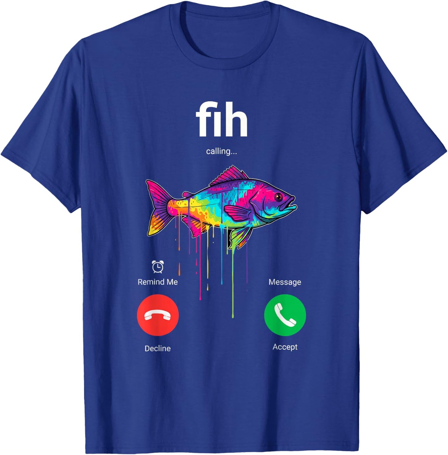 Fih Calling Decline Accept Funny Phone Call Misspelled Fish T-Shirt - T-Shirt | Royal