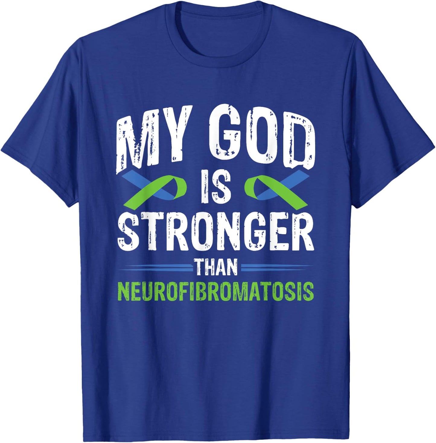 My God Is Stronger Than Neurofibromatosis T-Shirt - T-Shirt | Royal