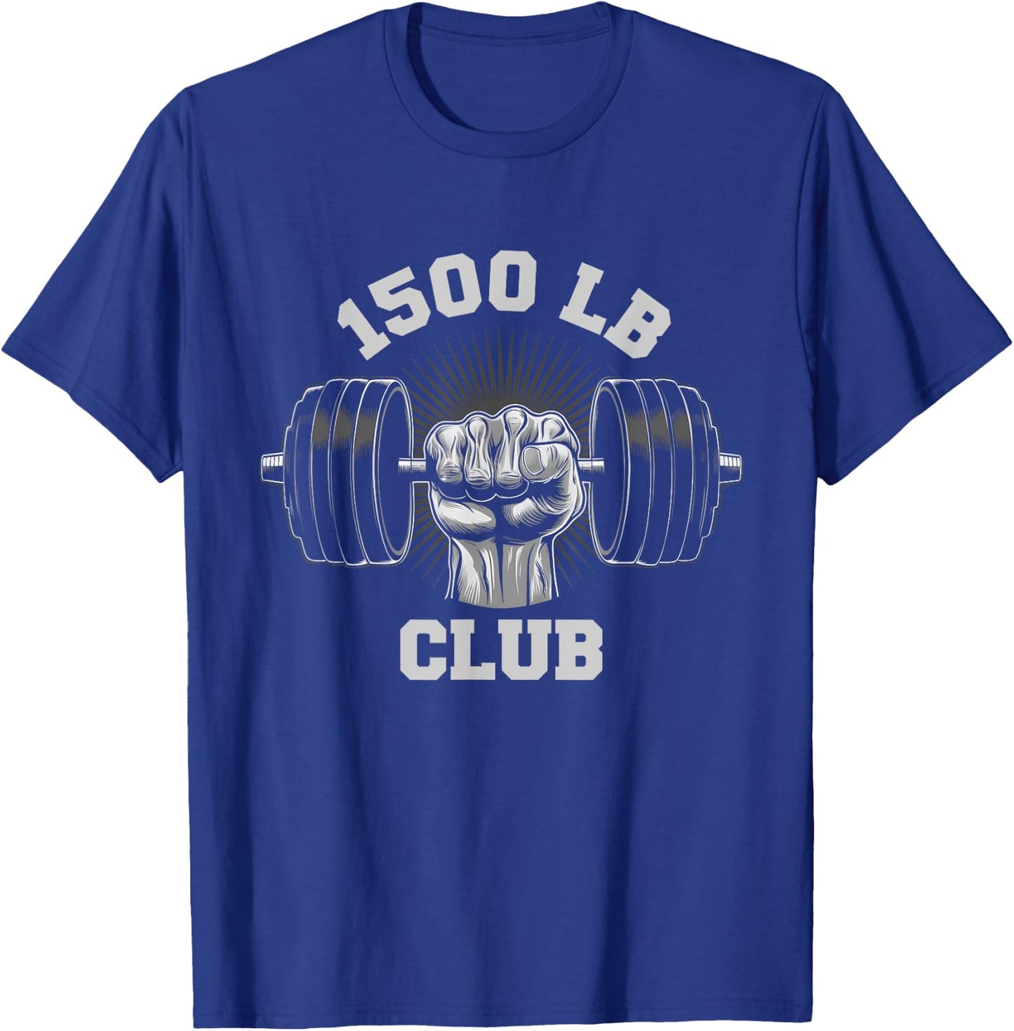 1500 Pound Club Gym Weightlifting Bodybuilders 1500 lb Club T-Shirt - T-Shirt | Royal