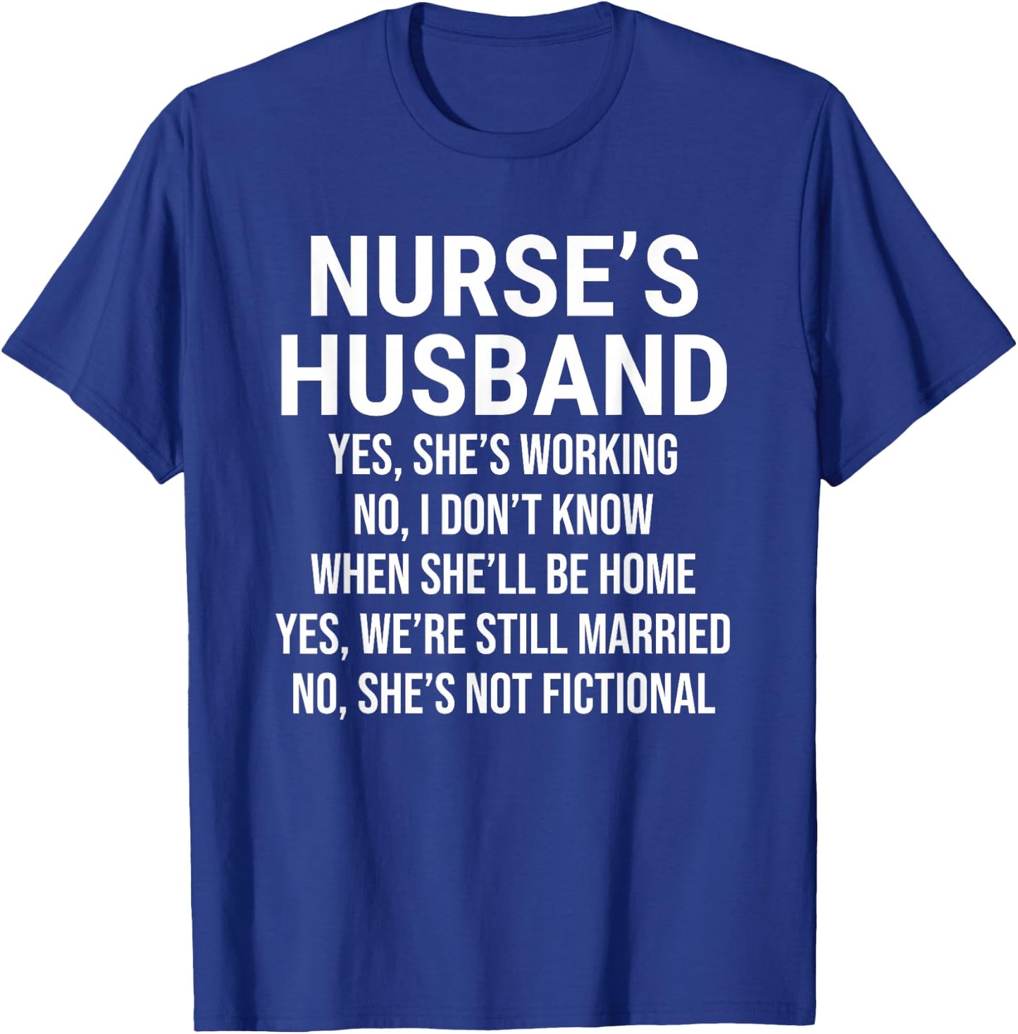 Nurse's Husband Yes She's Working Cute Nurse Husband T-Shirt - T-Shirt | Royal