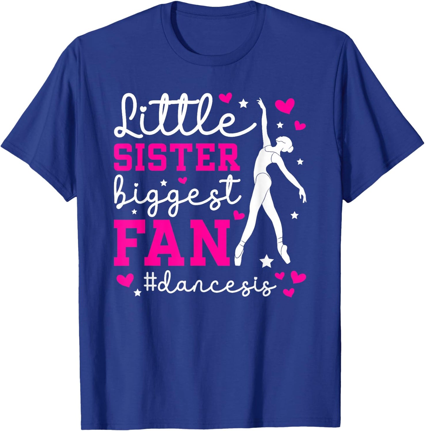 Little Sister Dance Sis Dance Sister Of A Dancer Sister T-Shirt - T-Shirt | Royal