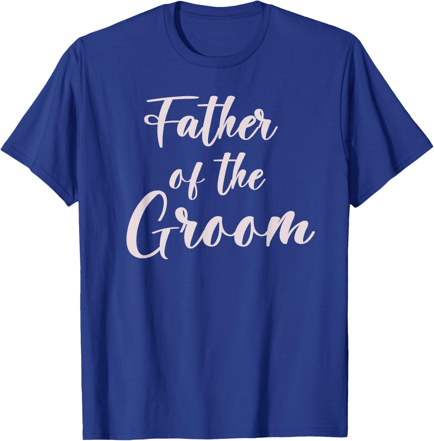 Father of the Groom Wedding Team of Groom Dad T-Shirt - T-Shirt | Royal