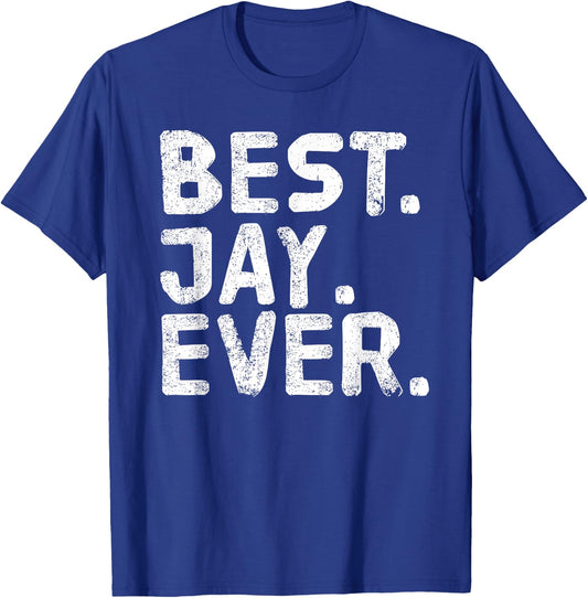 BEST. JAY. EVER. Funny Men Father's Gift T-Shirt - T-Shirt | Royal