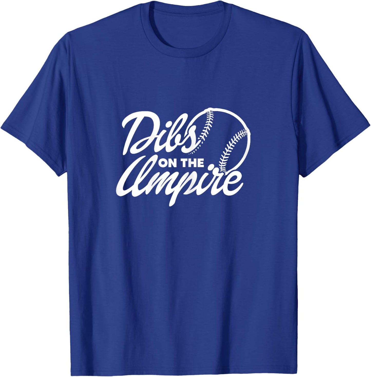 Dibs On The Umpire Umpire's Wife Girlfriend Fiancee T-Shirt - T-Shirt | Royal