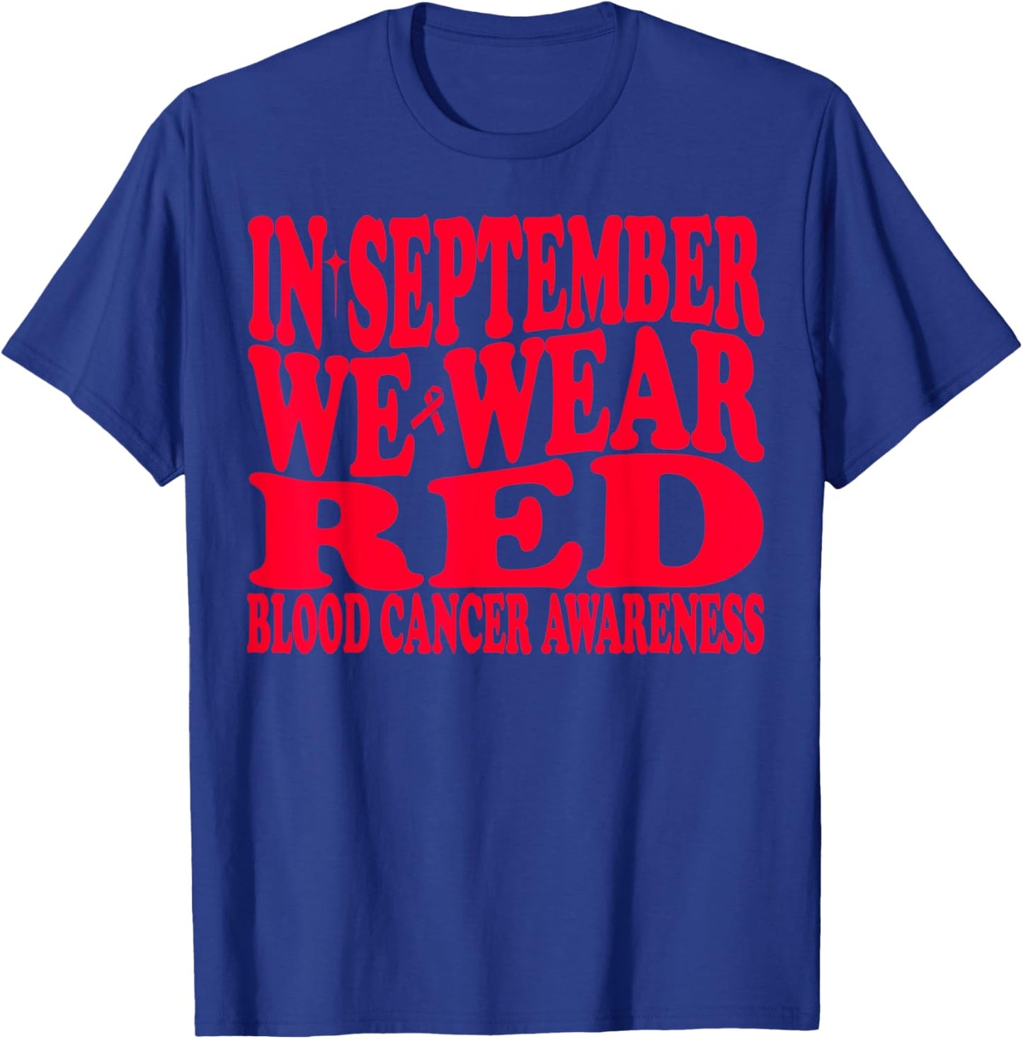 In September We Wear Red Blood Cancer Awareness Groovy T-Shirt - T-Shirt | Royal