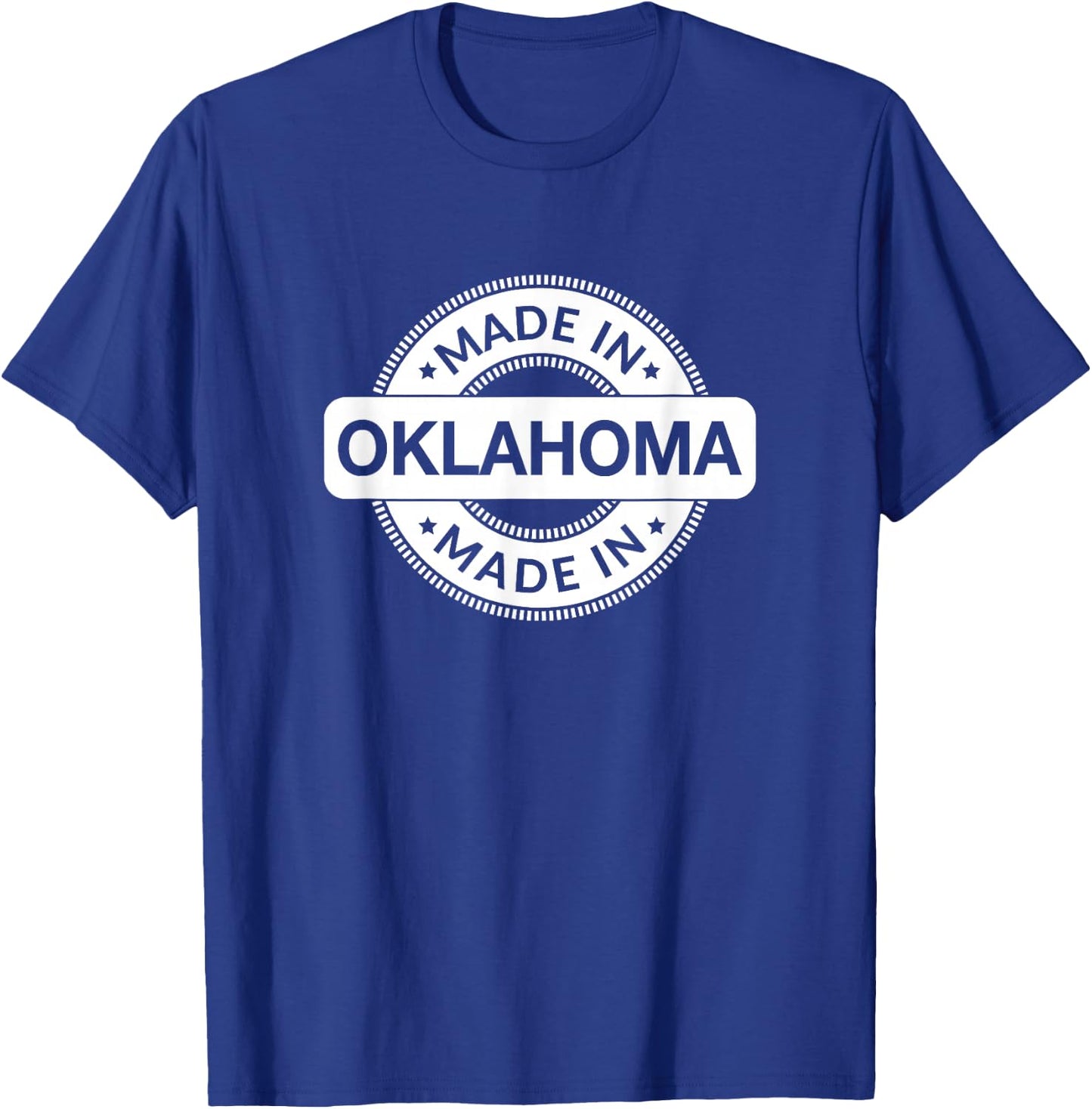 OKLAHOMA Home - Made in OKLAHOMA - Funny Label - Classic T-Shirt - T-Shirt | Royal