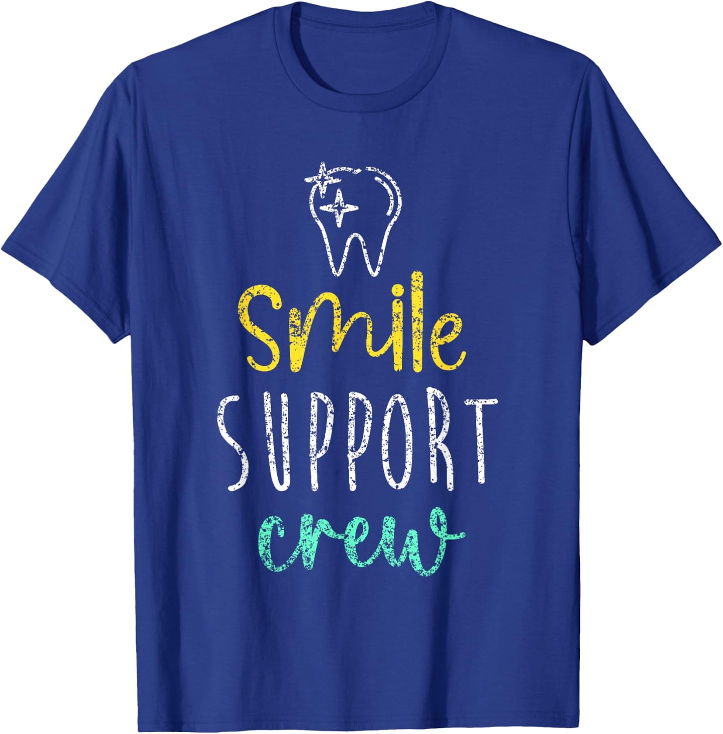 Smile Support Crew Job Teeth Tooth Women Dental Assistant T-Shirt - T-Shirt | Royal