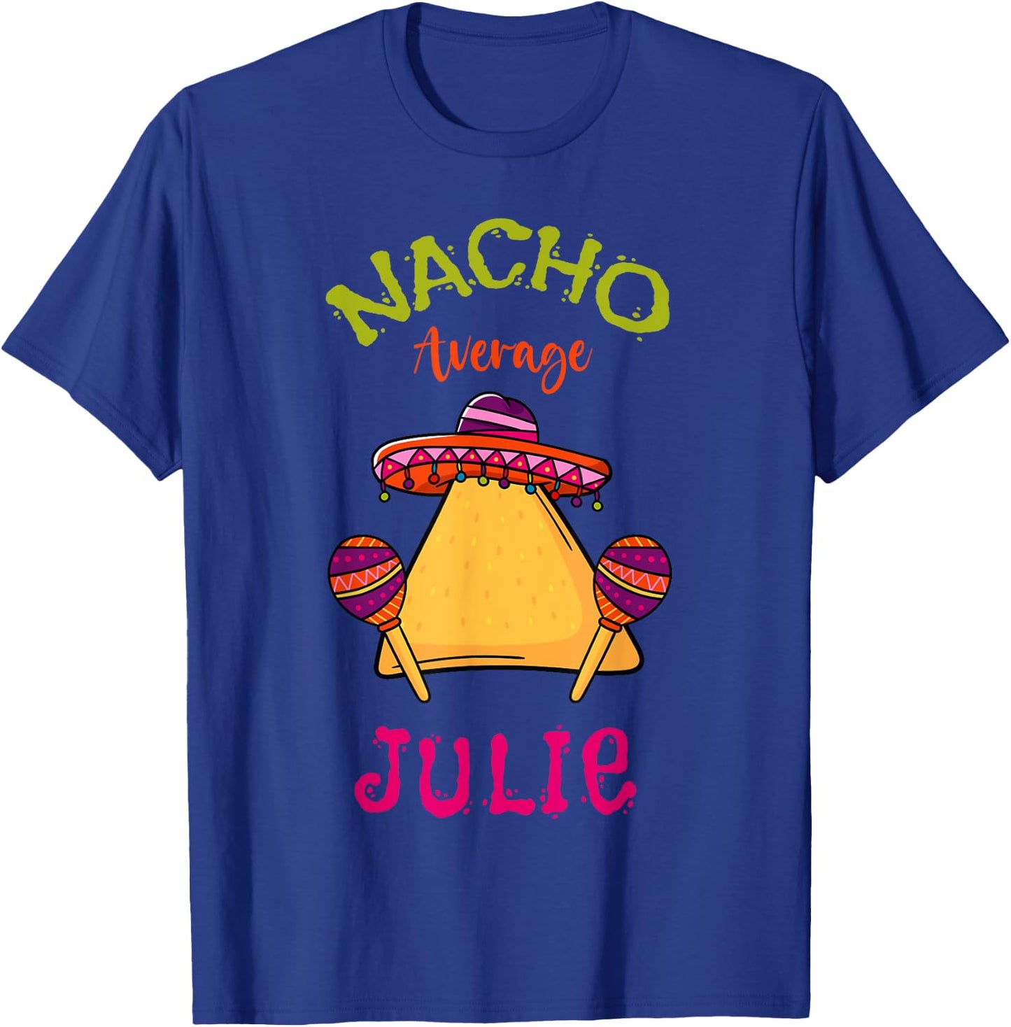Nacho Average Julie Personalized Name Funny Taco T-Shirt - T-Shirt | Royal