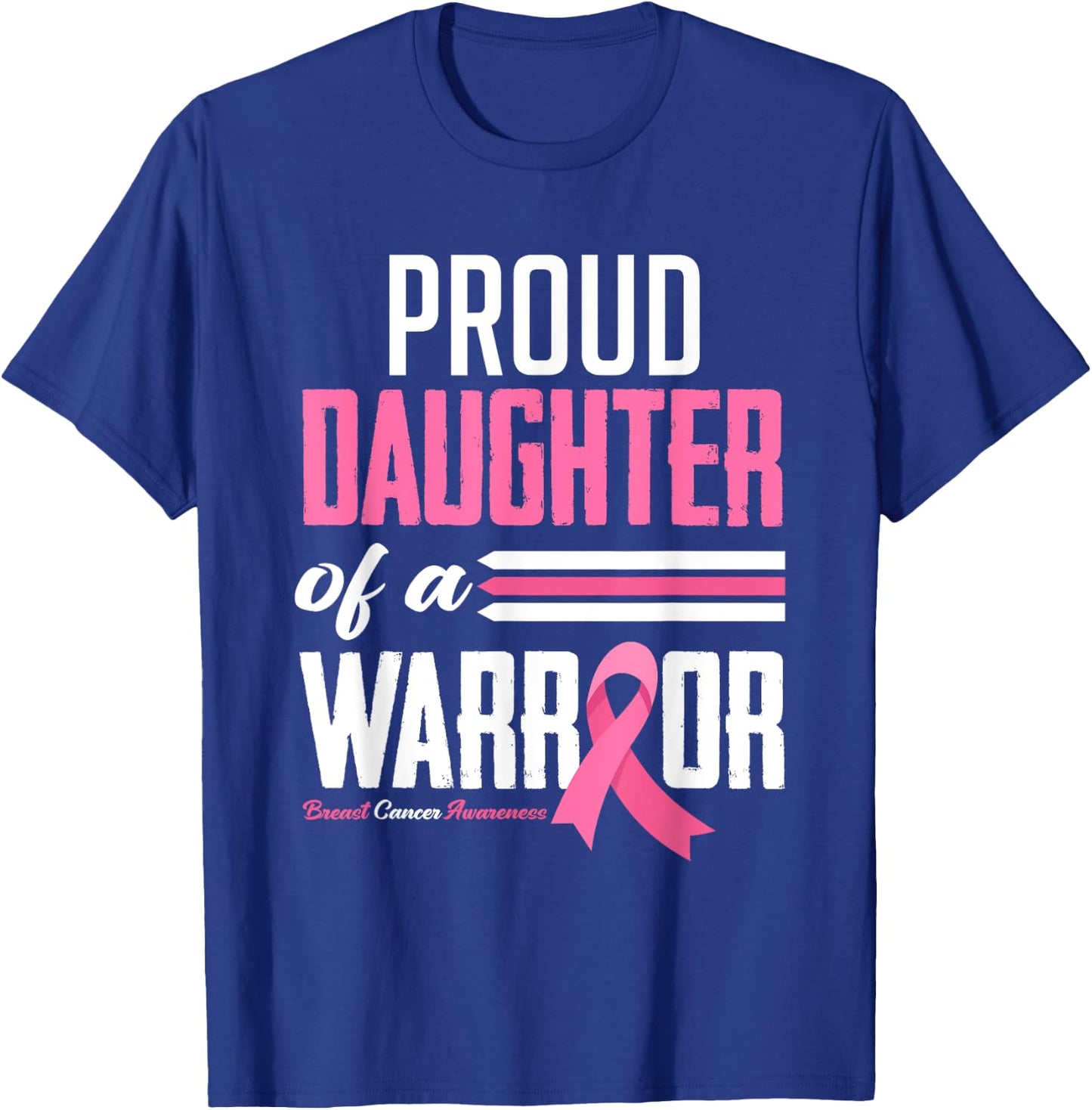 Proud Daughter Of A Warrior Mom Breast Cancer Awareness T-Shirt - T-Shirt | Royal