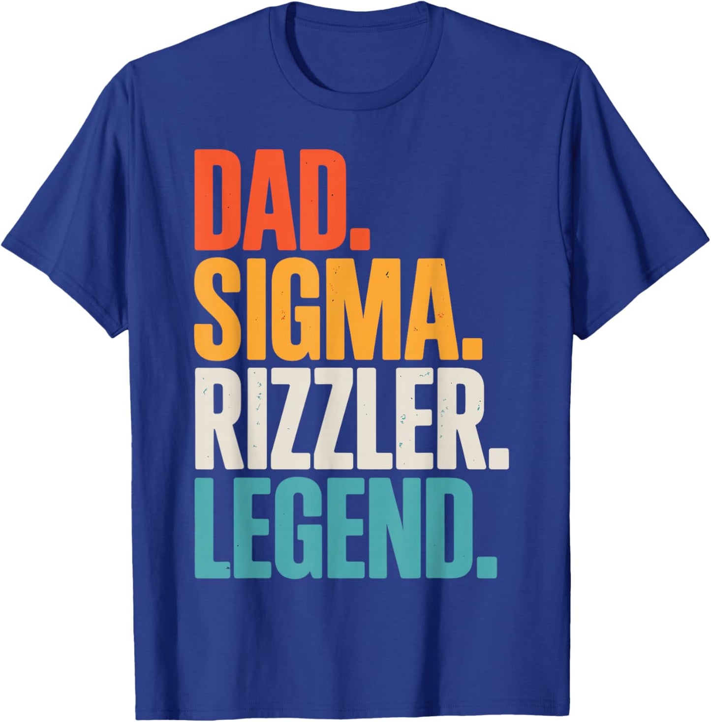 Sigma Rizzler Dad Legend Funny Father’s Day T-Shirt - T-Shirt | Royal
