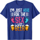 I'm Here Just For The Sex And The Beer Baby Pinkel Party T-Shirt - T-Shirt | Royal