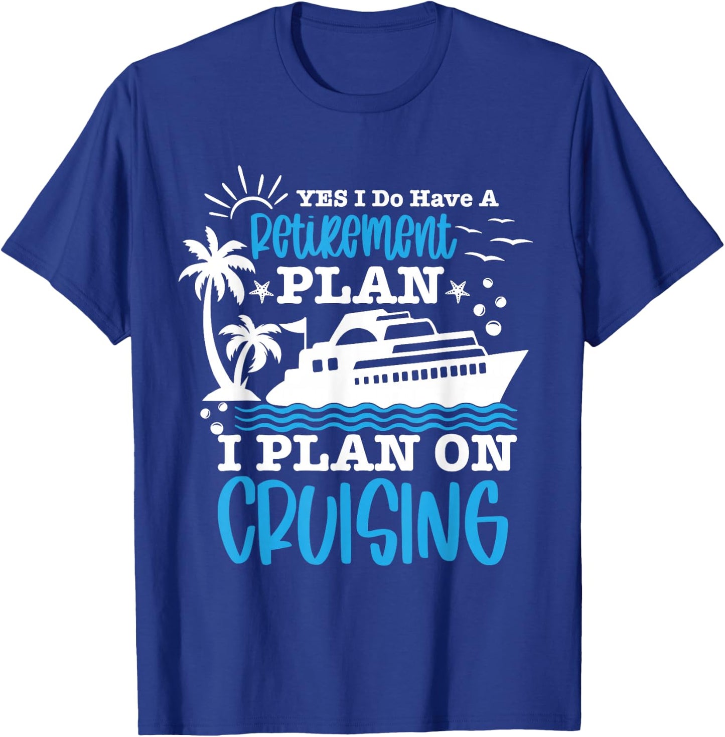 Carnival Cruise Retirement Plan Cruise Ship Cool Cruise Line T-Shirt - T-Shirt | Royal