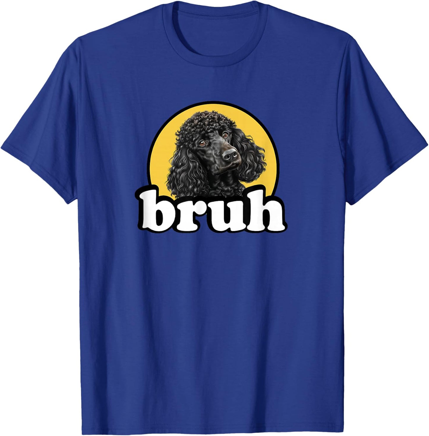 Funny Kids Bruh Black Standard Poodle Lover T-Shirt - T-Shirt | Royal