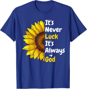 It's Never Luck It's Always God T-Shirt - T-Shirt | Royal