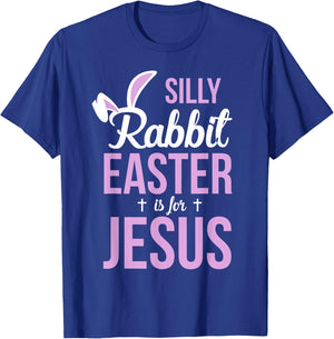 Silly Rabbit Easter Is For Jesus Easter T-Shirt - T-Shirt | Royal
