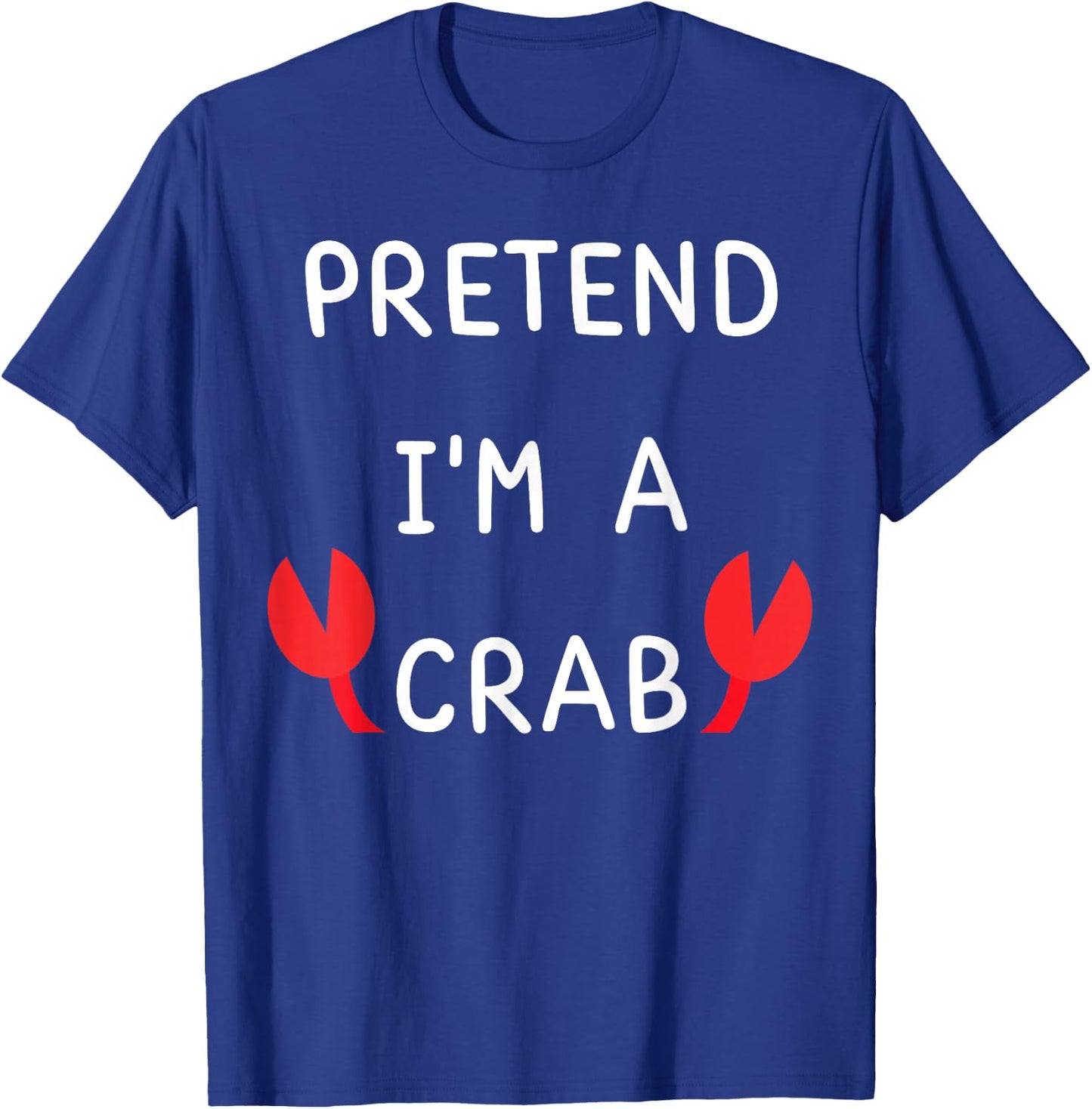 Pretend I'm a crab Halloween T-Shirt - T-Shirt | Royal