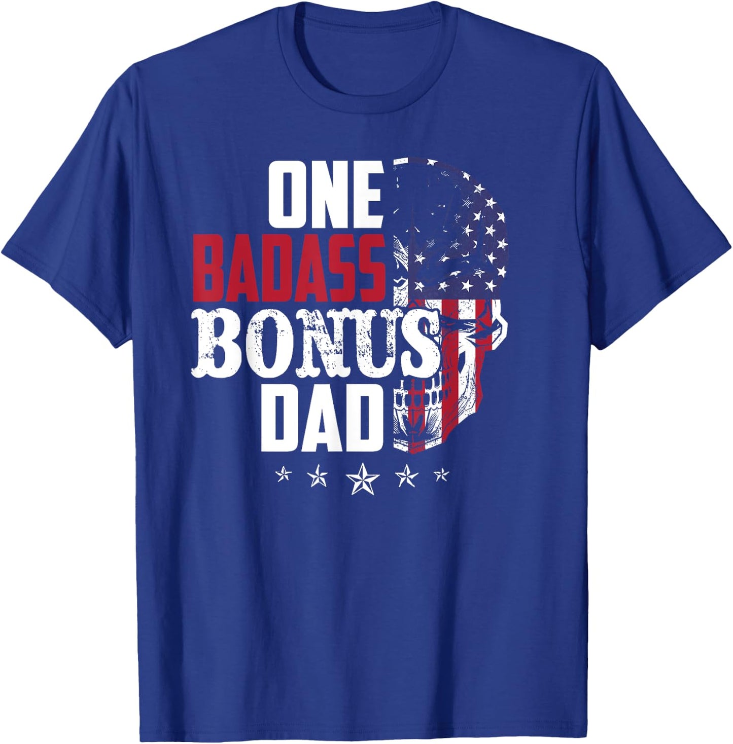 One Bad Ass Bonus Dad Love Step Dad Family Lovers Best Dad T-Shirt - T-Shirt | Royal