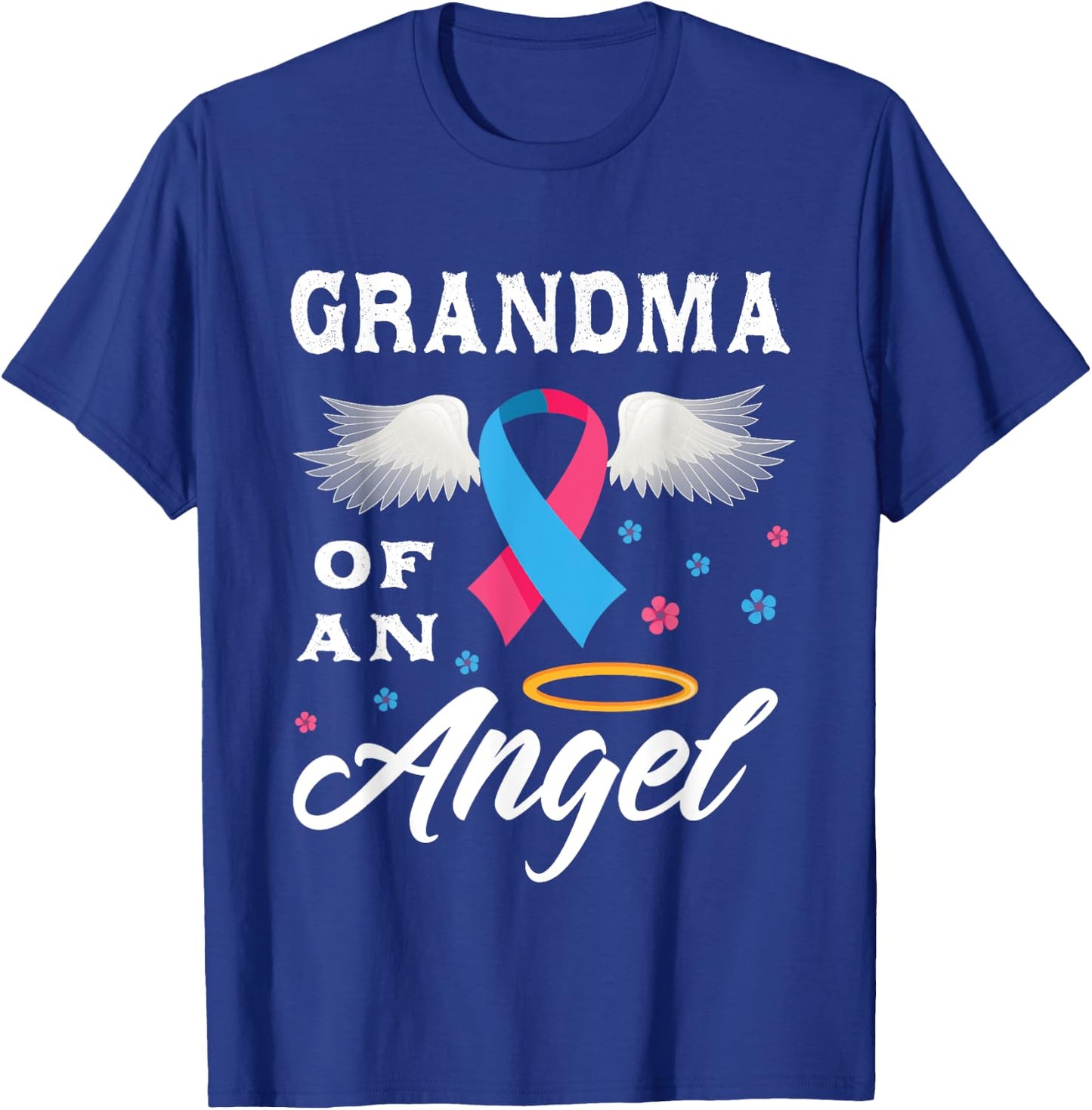 Grandma Of An Angel Pregnancy and Infant Loss Awareness T-Shirt - T-Shirt | Royal