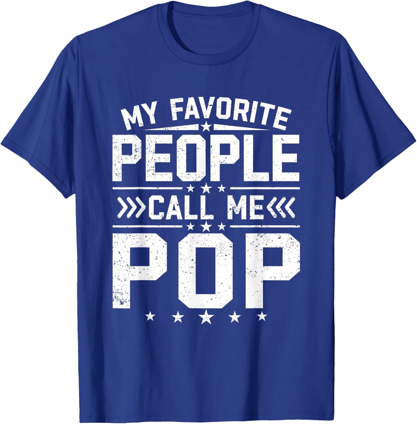 My Favorite People Call Me Pop Funny Father's Day Grandpa T-Shirt - T-Shirt | Royal