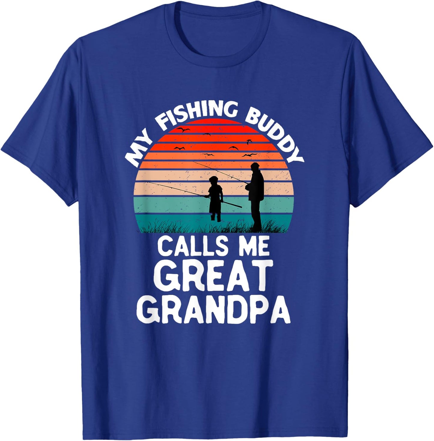 My Fishing Buddy Calls Me Great Grandpa Vintage Grandpa T-Shirt - T-Shirt | Royal