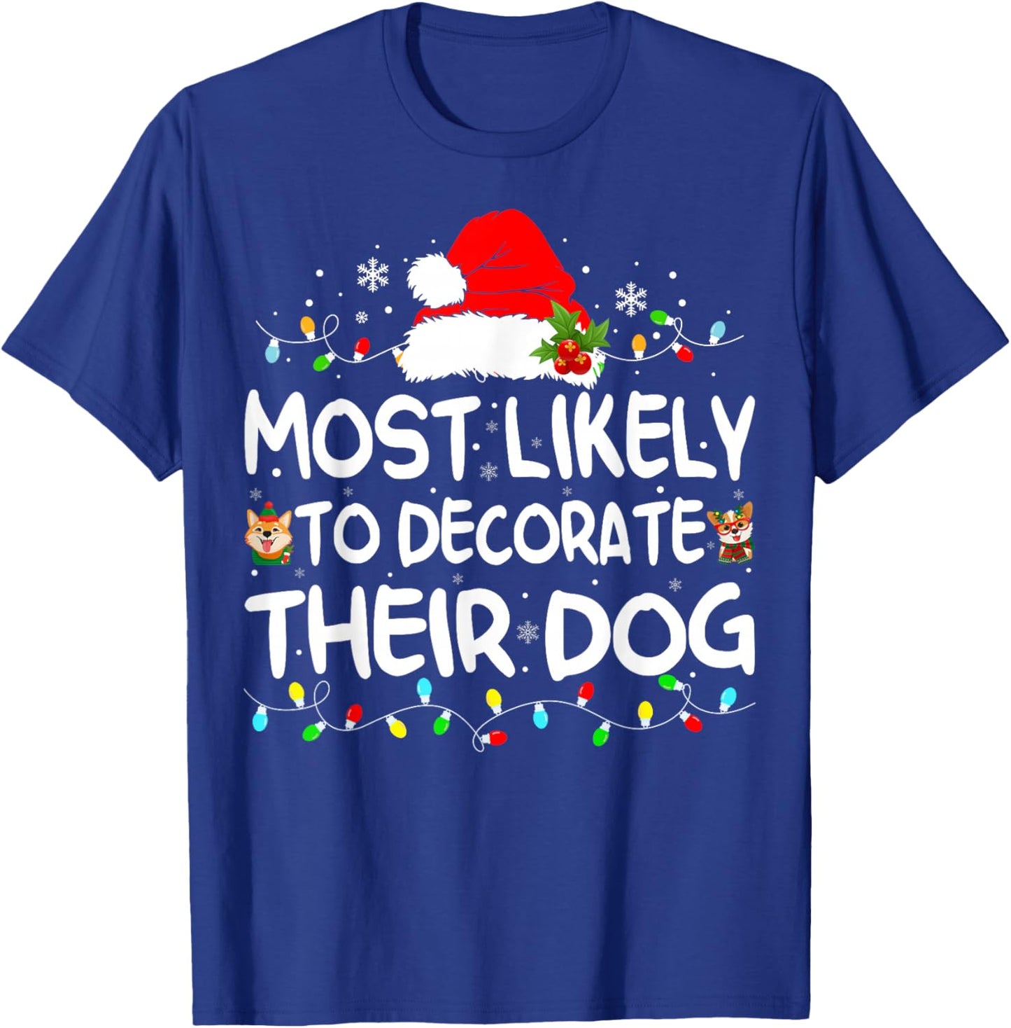 Most Likely To Decorate Their Dog Christmas Matching Family T-Shirt - T-Shirt | Royal