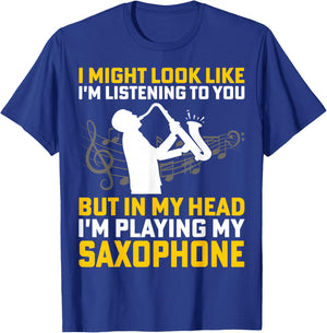 I Might Look Like I'm Listening - Saxophone Lover Sax Gifts T-Shirt - T-Shirt | Royal
