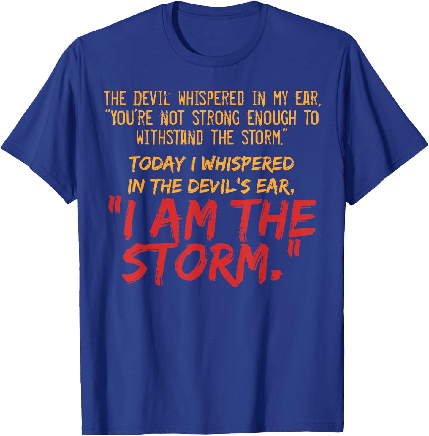 The Devil Whispered In My Ear Devil Quote T-Shirt - T-Shirt | Royal
