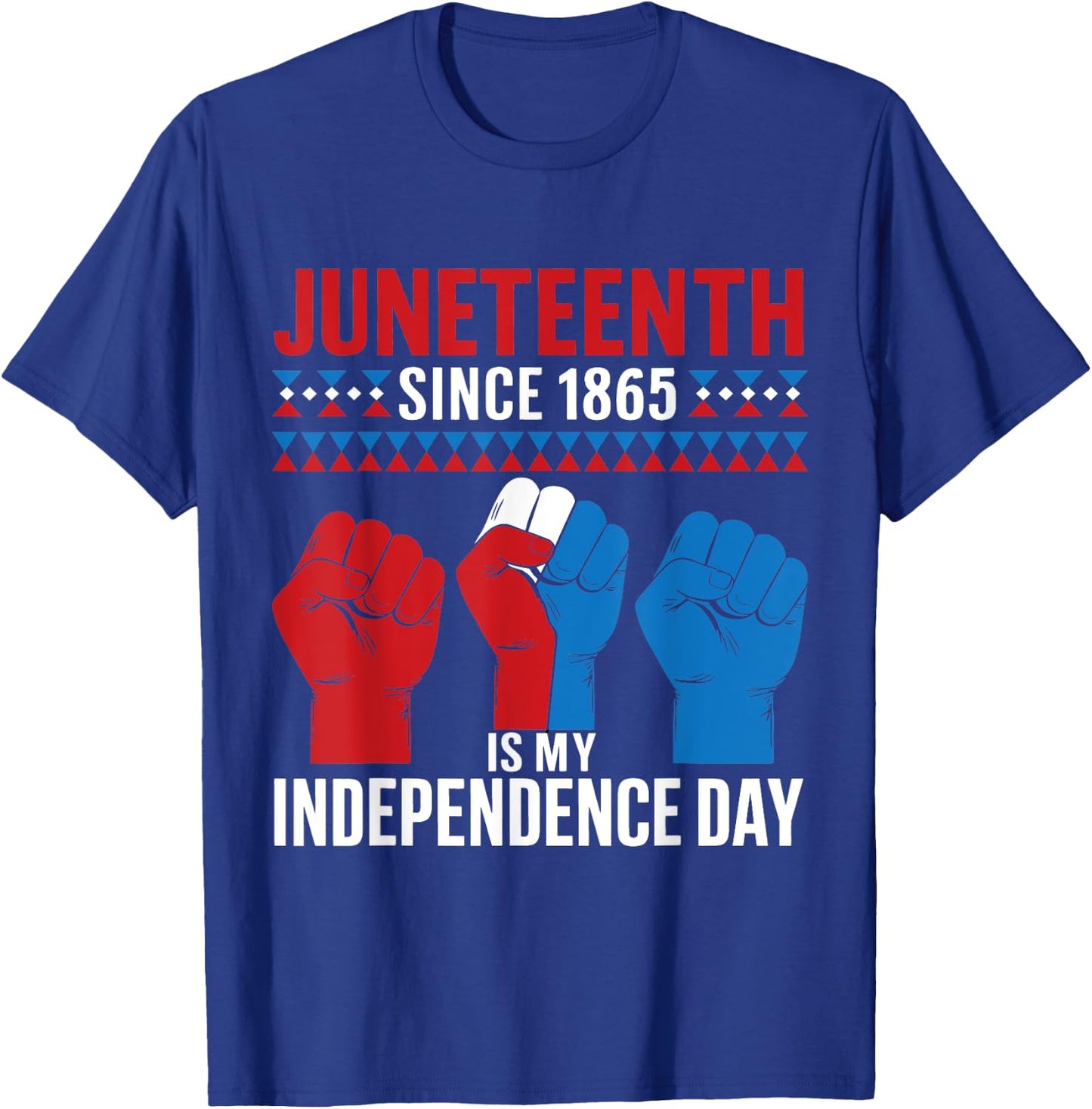 Juneteenth Is My Independence Day June 19 Red White Blue Women Men T-Shirt - T-Shirt | Royal