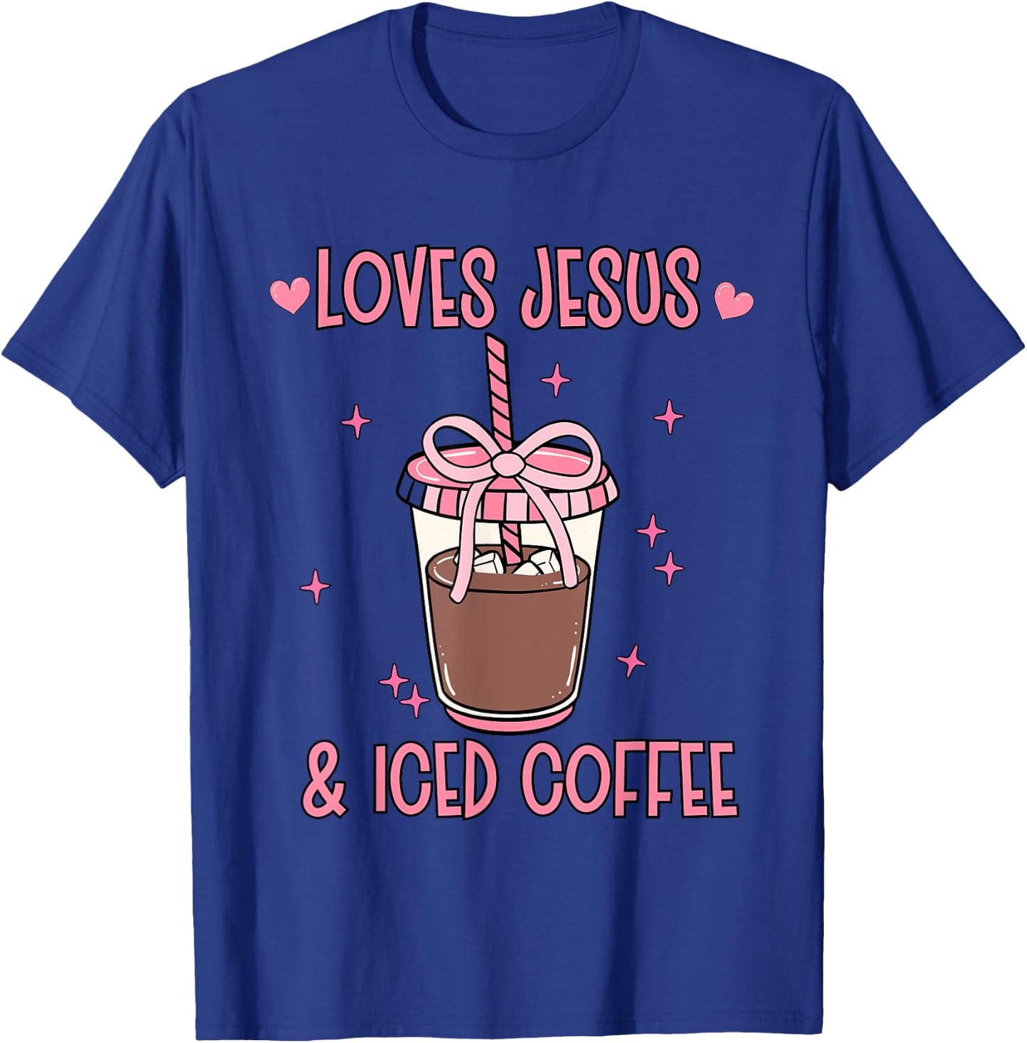 Loves Jesus & Iced Coffee Girly Hearts Stars Bow Christian T-Shirt - T-Shirt | Royal