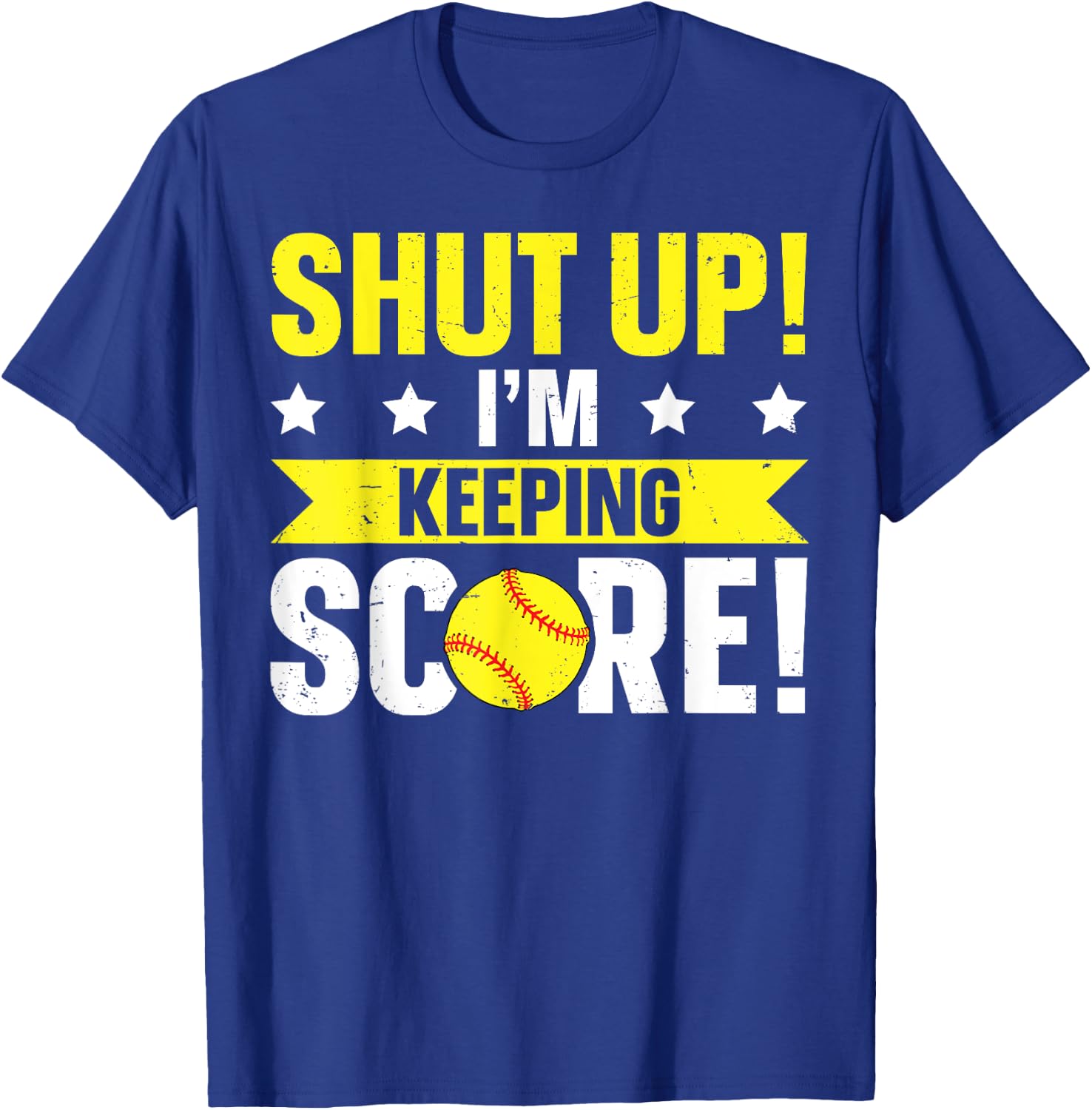 Shut up! I'm keeping score! Quote for a Scorekeeper T-Shirt - T-Shirt | Royal