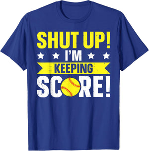 Shut up! I'm keeping score! Quote for a Scorekeeper T-Shirt - T-Shirt | Royal