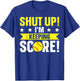 Shut up! I'm keeping score! Quote for a Scorekeeper T-Shirt - T-Shirt | Royal
