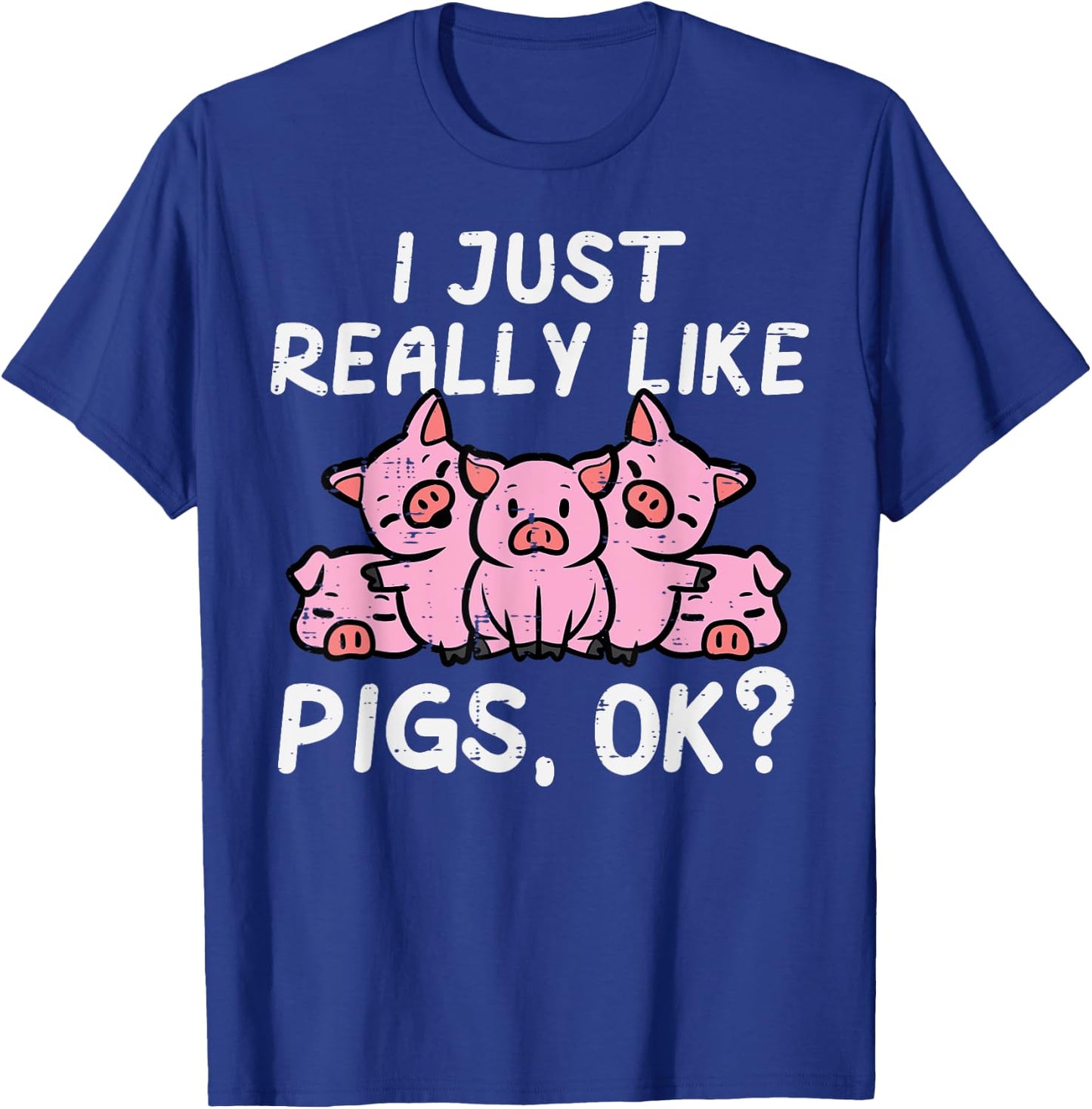 Just Really Like Pigs Cute Hog Farm Animal Kids Women Men T-Shirt - T-Shirt | Royal