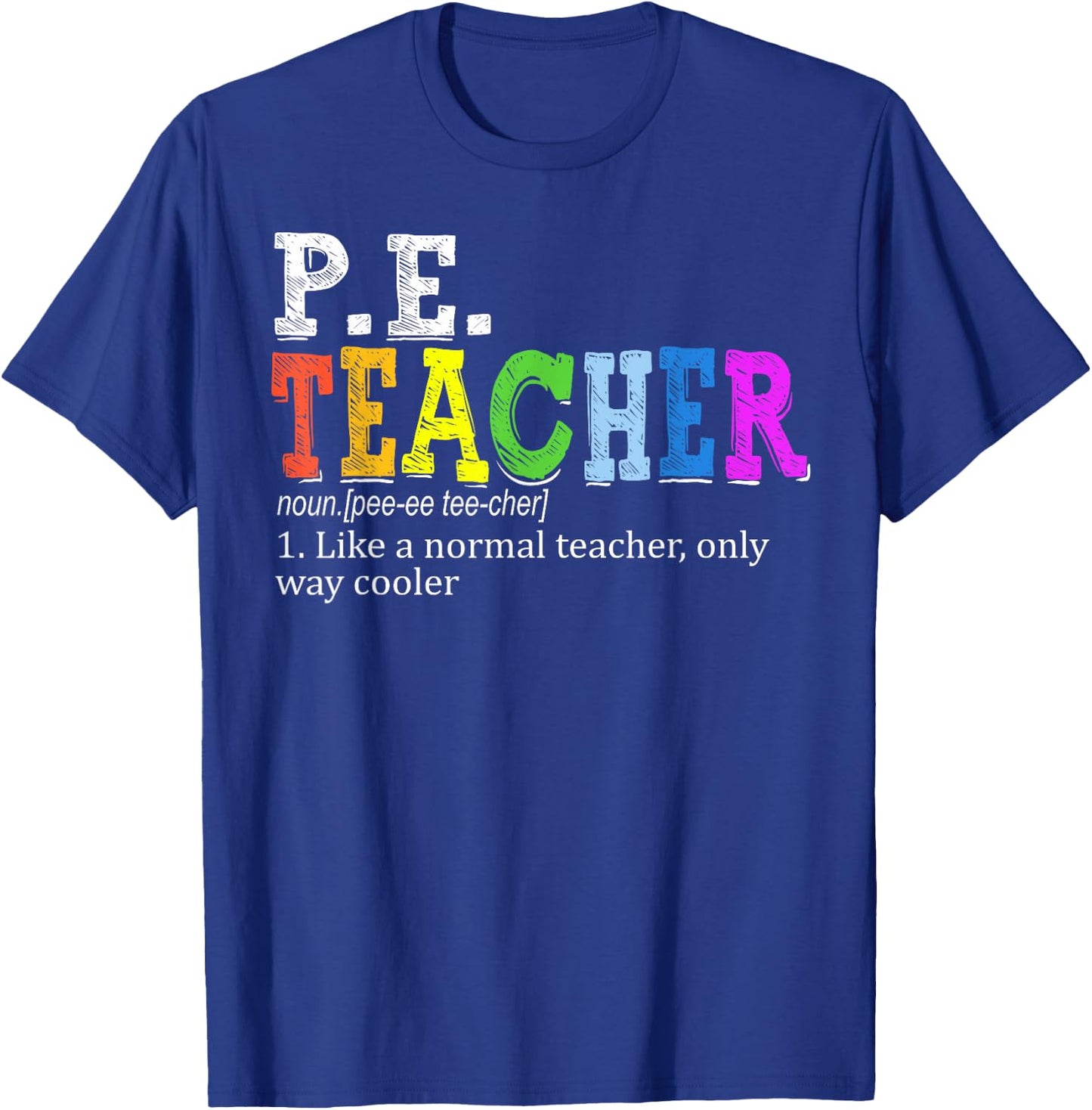 P.E. Teacher Definition Funny Physical Education Teacher Women T-Shirt - T-Shirt | Royal