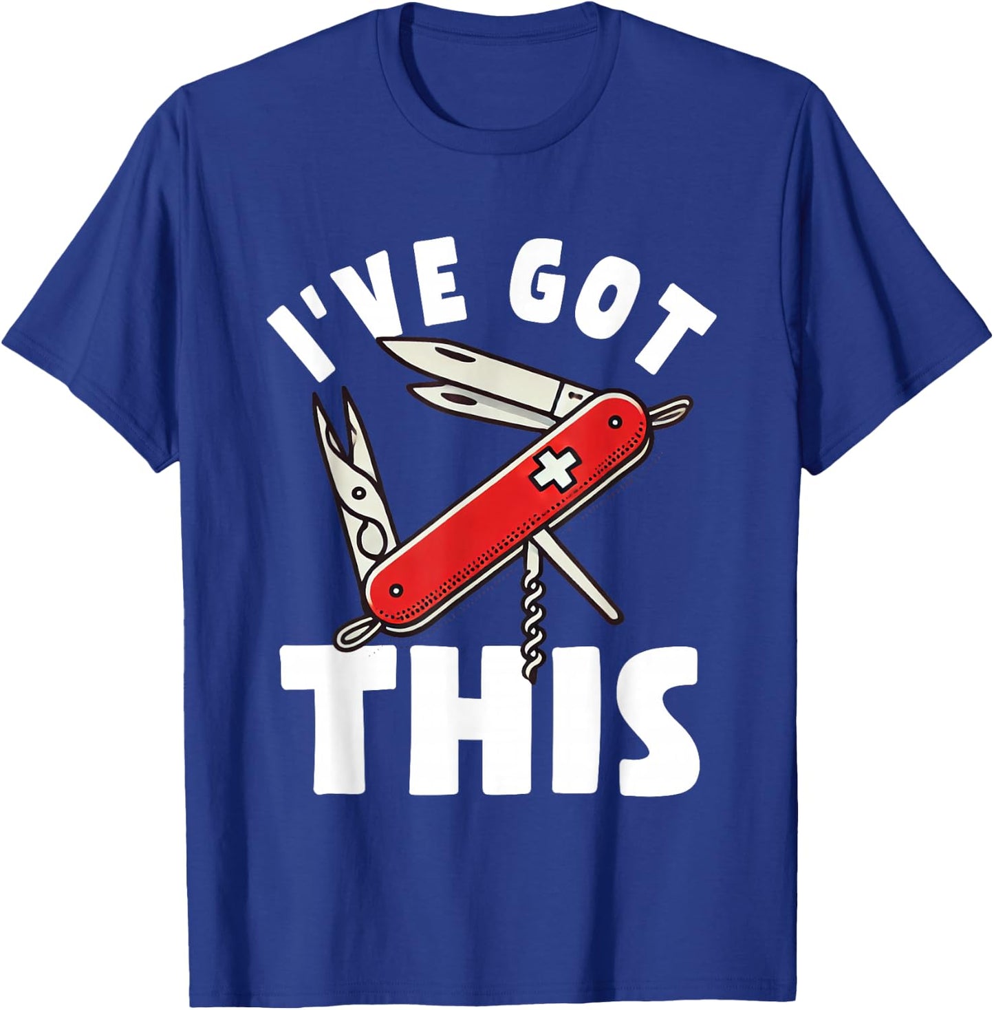 I've Got This - Army Knife Wear Switzerland Sackmesser T-Shirt - T-Shirt | Royal