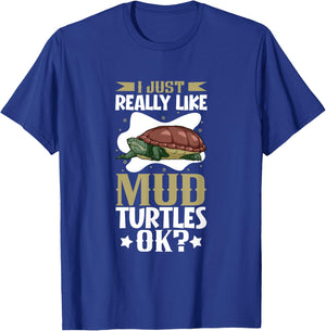 I just really like my Mud Turtle T-Shirt - T-Shirt | Royal