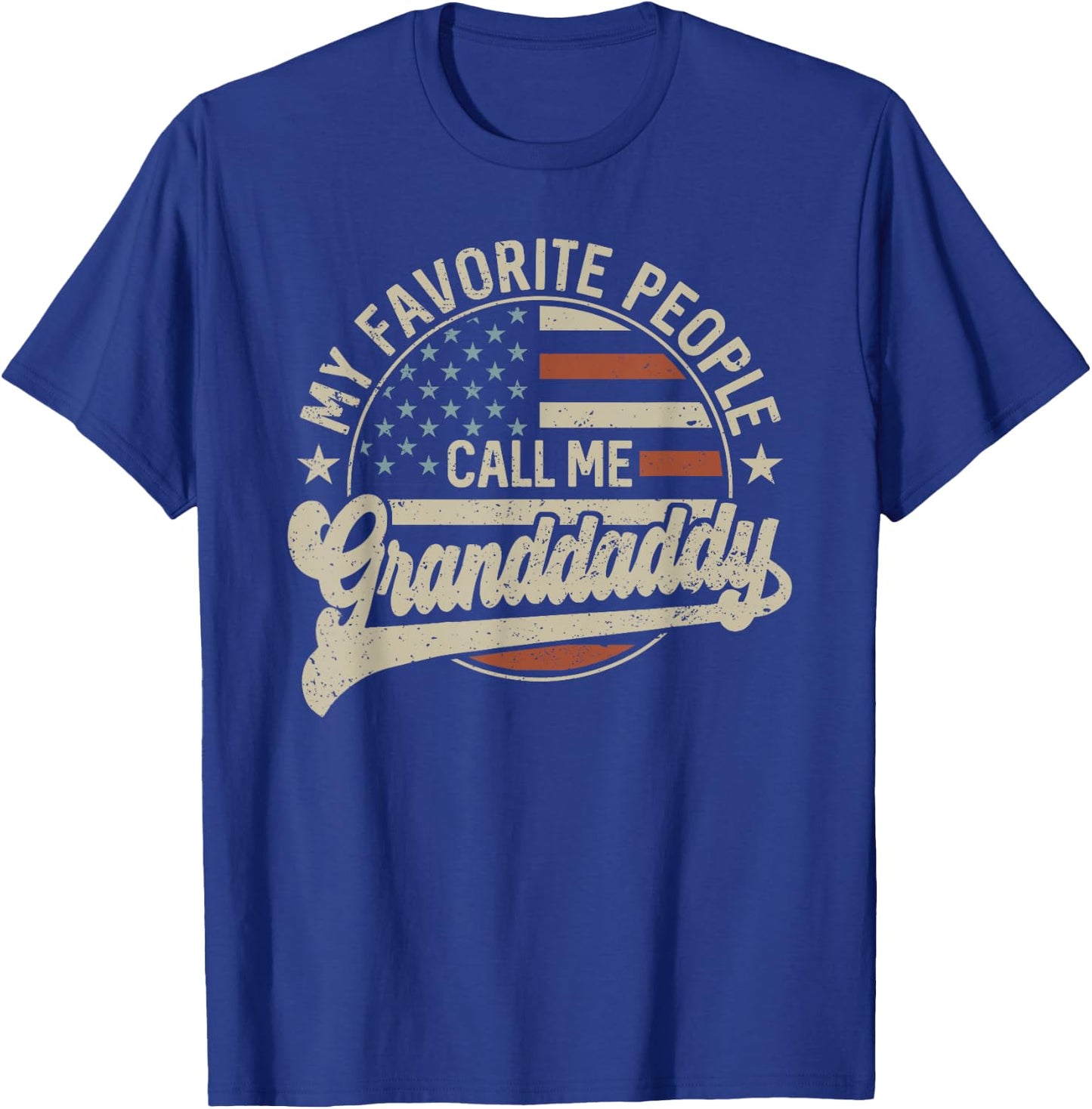 My Favorite People Call Me Granddaddy Us Flag Father's Day T-Shirt - T-Shirt | Royal