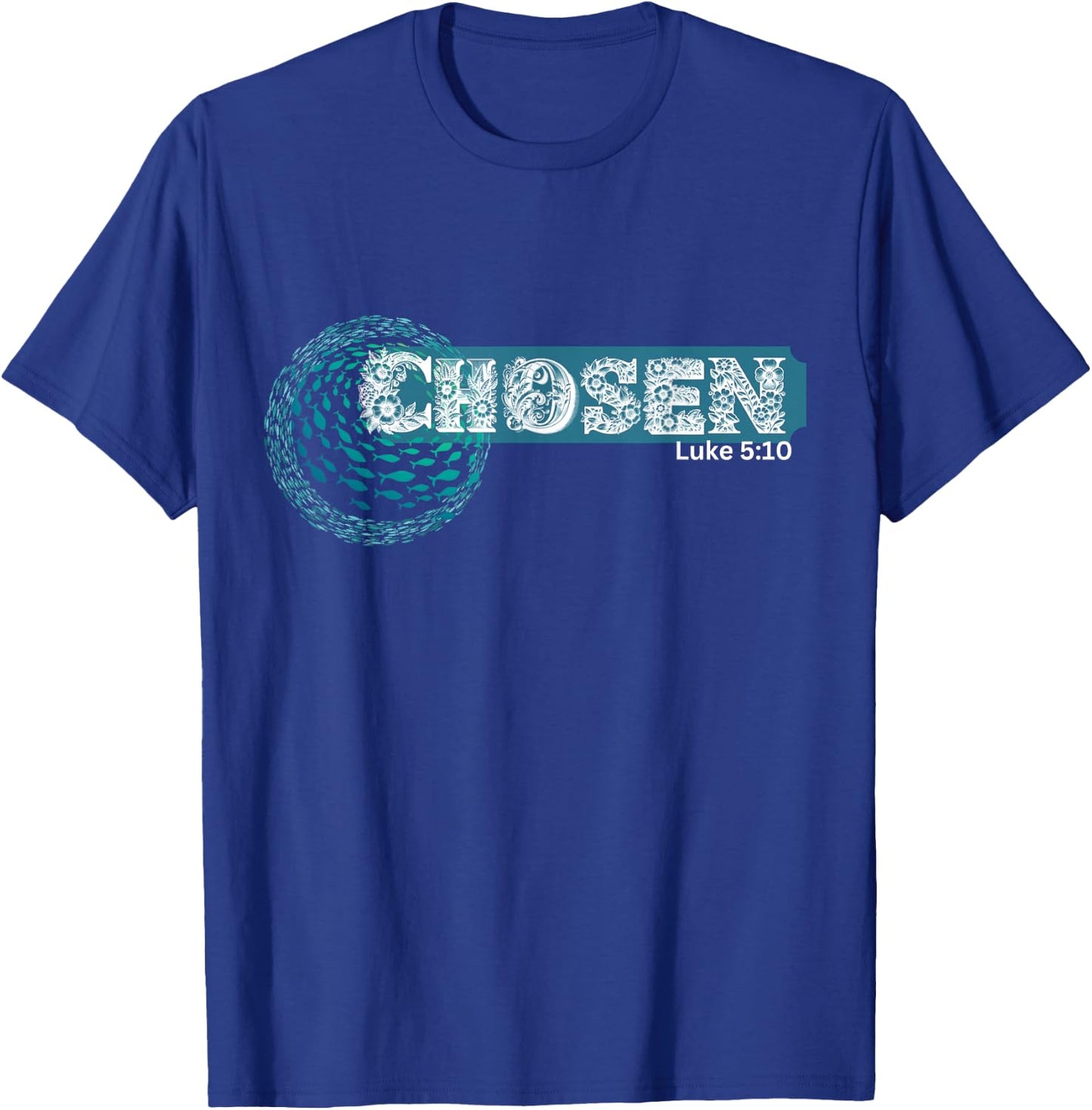 CHOSEN x Fish swim against current x Bible verse T-Shirt - T-Shirt | Royal