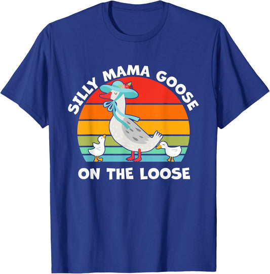 Silly Mama Goose On The Loose Mother's Day Mom Mama Goose T-Shirt - T-Shirt | Royal
