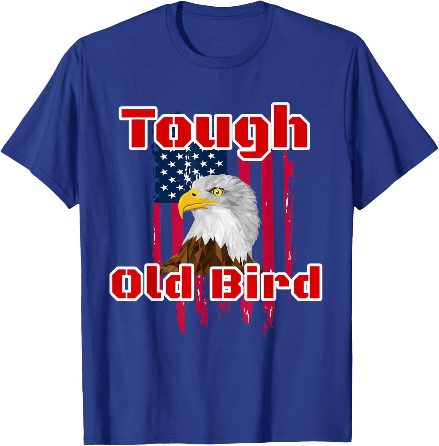 Tough Old Bird Bald Eagle American Flag Design T-Shirt - T-Shirt | Royal