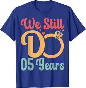 5th Wedding Anniversary Husband Wife - We Still Do 5 Years T-Shirt - T-Shirt | Royal