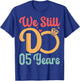 5th Wedding Anniversary Husband Wife - We Still Do 5 Years T-Shirt - T-Shirt | Royal