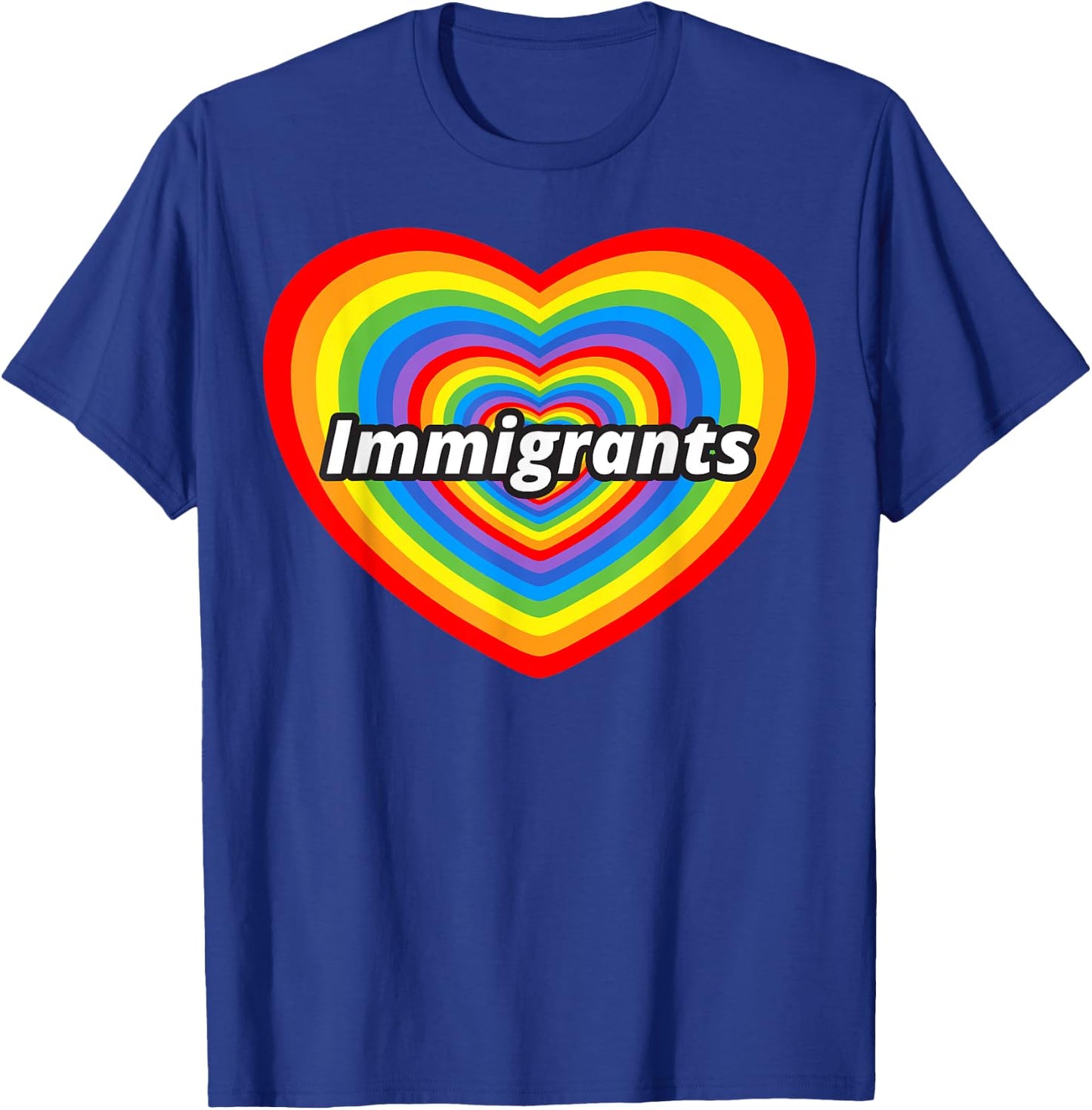 I Love Immigrants Heart Pro-Immigration Immigrants Welcome T-Shirt - T-Shirt | Royal