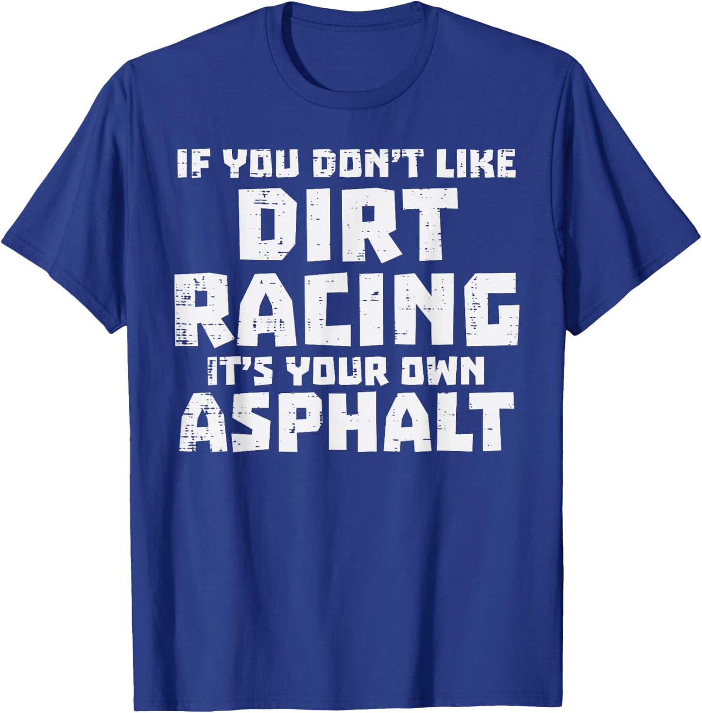 If You Dont Like Dirt Bike Racing Asphalt Motocross Men Boys T-Shirt - T-Shirt | Royal