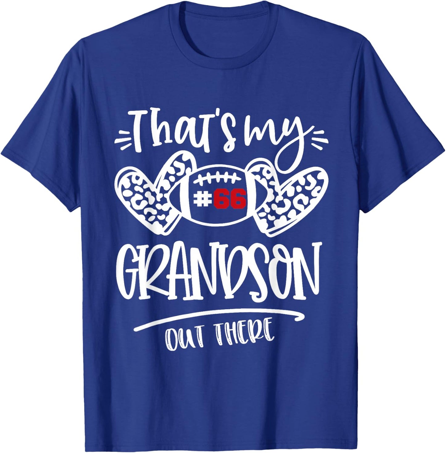 That's My Grandson out There Number 66 Football Mom & Dad T-Shirt - T-Shirt | Royal